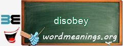 WordMeaning blackboard for disobey